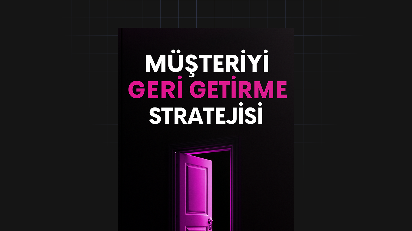 Müşteriyi Geri Getirme Stratejisi